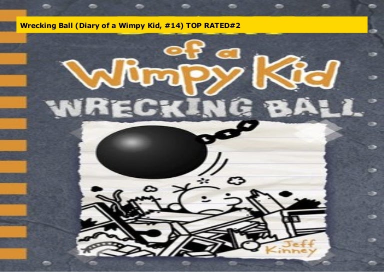 Wrecking Ball (Diary of a Wimpy Kid, 14) TOP RATED5