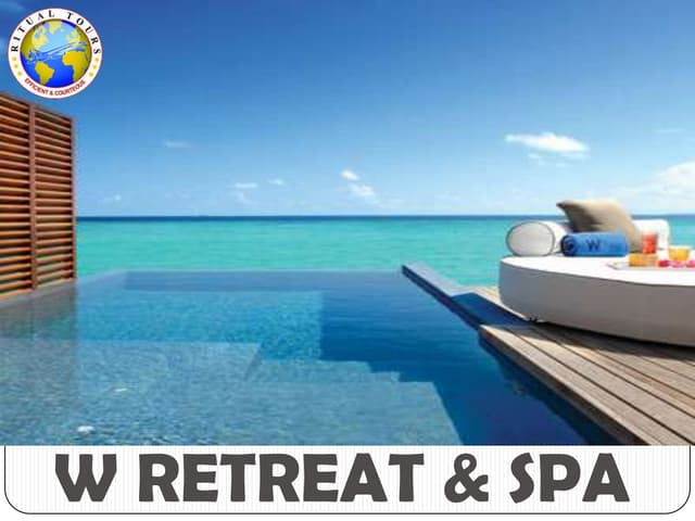 W retreat & spa 4 Nights $ 2839