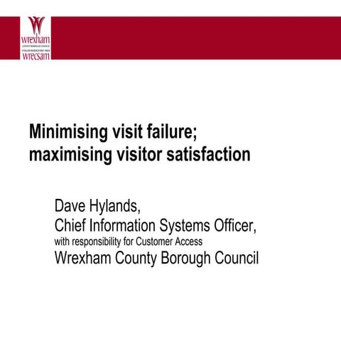 Minimising visit failure; maximising visitor satisfaction – Dave Hylands