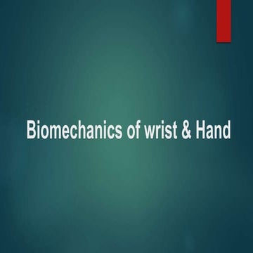 Biomechanics of wrist & Hand