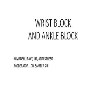 WRIST BLOCK, ANKLE BLOCK HIMANSHU BAXY.pptx