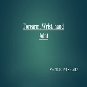 forearm, Wrist, hand  joint anatomy & examination