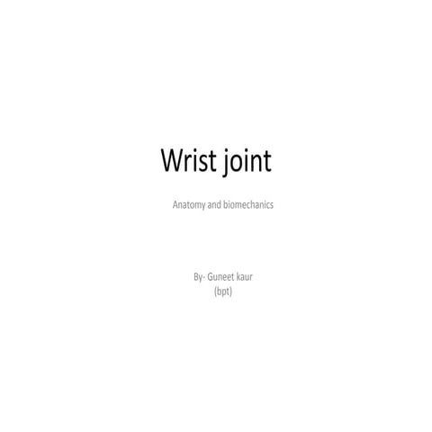 wrist joint anatomy and biomechanics.pptx