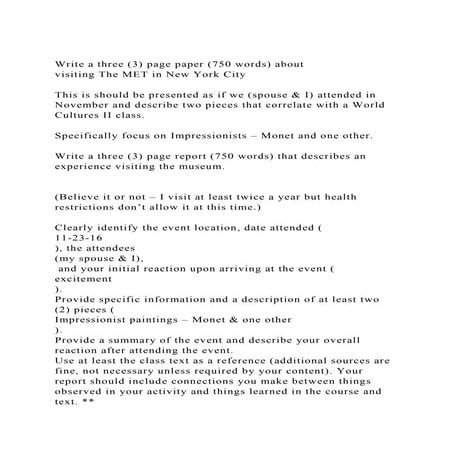 Write a three (3) page paper (750 words) about visiting The MET .docx