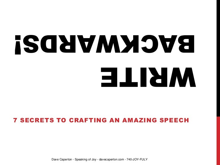 Write backwards 7 Secrets to Crafting and Amazing Speech