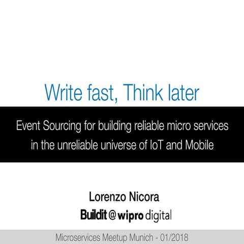 Write fast, think later  - Event sourcing for IoT and Mobile