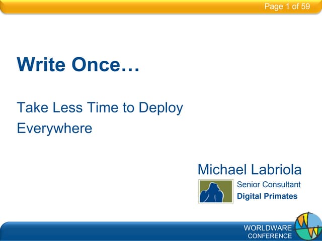 Write once... Take Less Time to Deploy 