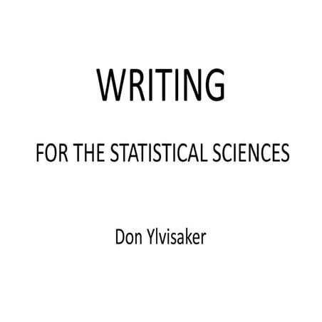 Writing for the Statistical Sciences by Don Ylvisaker. 