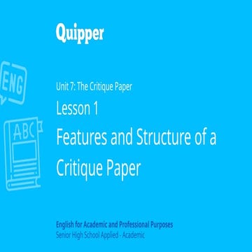 EAP 11_12_UNIT 7_LESSON 1_Features and Structure of a Critique Paper.pptx