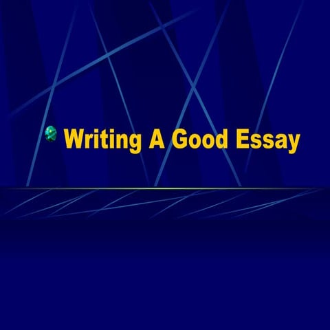 Writing A Good Essay