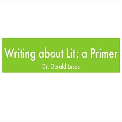 Writing About Lit: a Primer