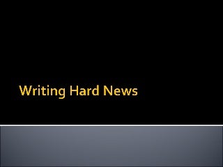 Writing Hard News