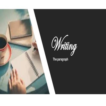 Presentation on the Basics of Writing. Writing a Paragraph