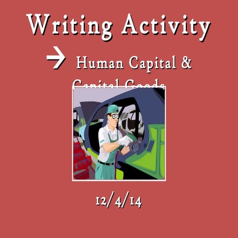 Writing activity human capital & capital goods