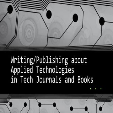 Writing and Publishing about Applied Technologies in Tech Journals and Books