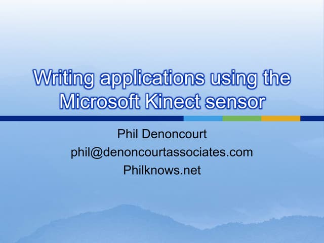 Writing applications using the Microsoft Kinect Sensor