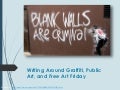 Writing around graffiti, public art, and free art friday (Intro to Art Write-Around)