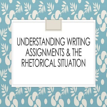 Writing Assignments & Rhetorical Situations.pptx