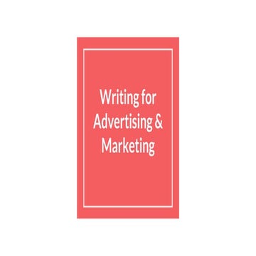 Writing for Advertising & Marketing