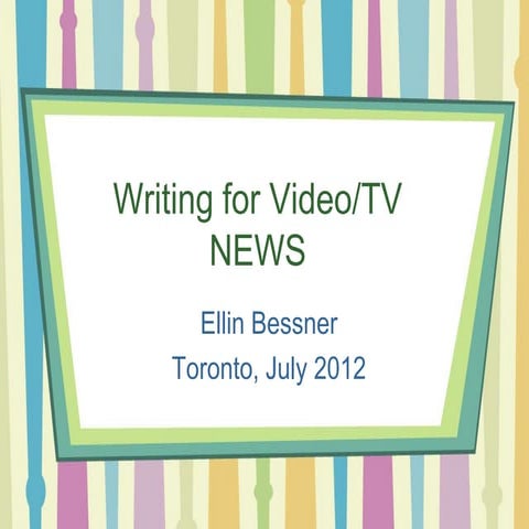 Writing for broadcasting Ellin Bessner
