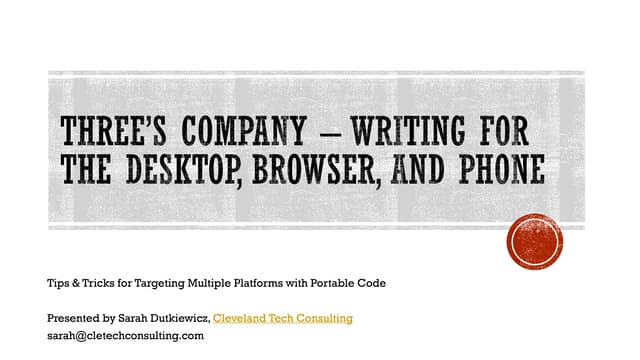 Three's Company - Writing for the Desktop, Browser, and Phone