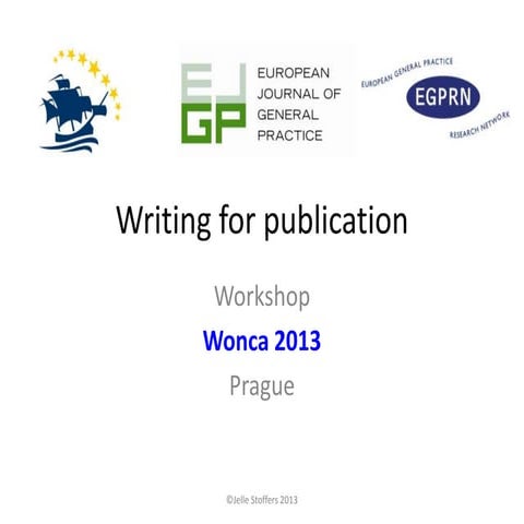 Writing for Publication: A Joint VdGM/EGPRN/EJGP Workshop (2013)