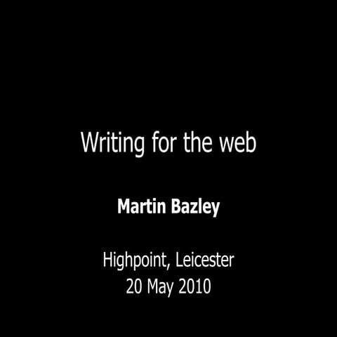 Writing for the web highpoint leicester may 2010