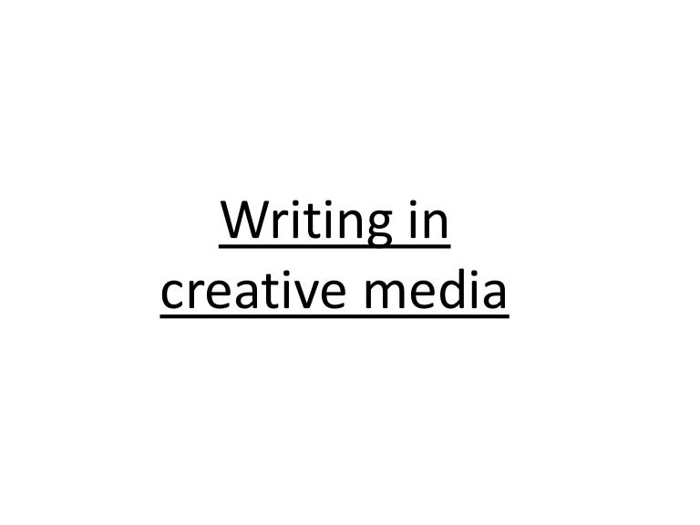 Writing in creative media