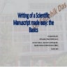 Writing a scientific manuscript made easy..DrSaubhik Das