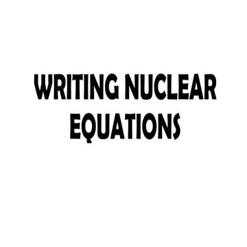 PHYSICAL SCIENCE WRITING NUCLEAR EQUATIONS.pdf