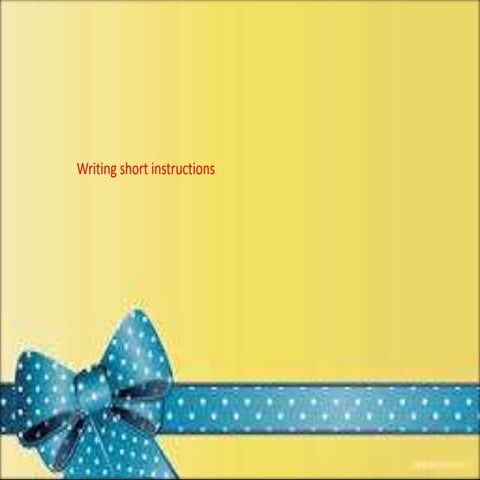 Writing short instructions
