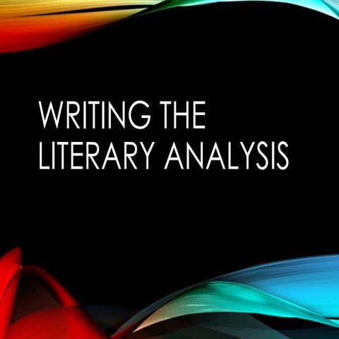 WritingtheLiteraryAnalysis.ppttttttttttttttt