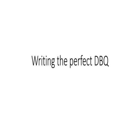 Writing The Perfect DBQ