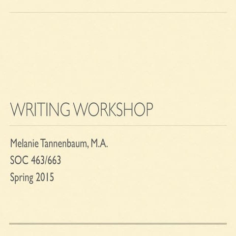 Writing Workshop - SOC 463/663, Spring 2015