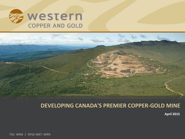 Western Copper and Gold - Corporate Presentation April 2015 