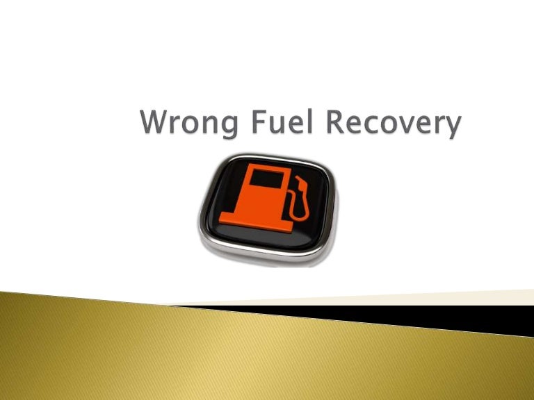 Wrong fuel recovery