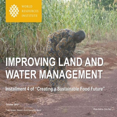 Improving Land and Water Management: Creating a Sustainable Food Future, Inst...