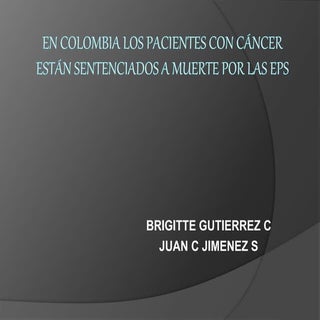 En colombia los pacientes con cánce...