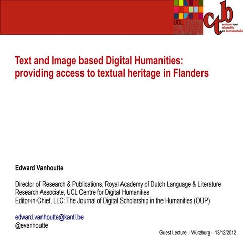 Text and Image based Digital Humanities: providing access to textual heritage...