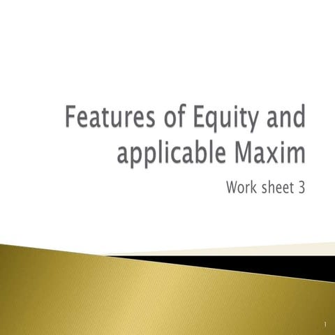 Ws 3 features of equity and applicable maxim