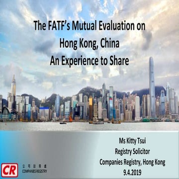 The FATF’s Mutual Evaluation on Hong Kong, China An Experience to Share