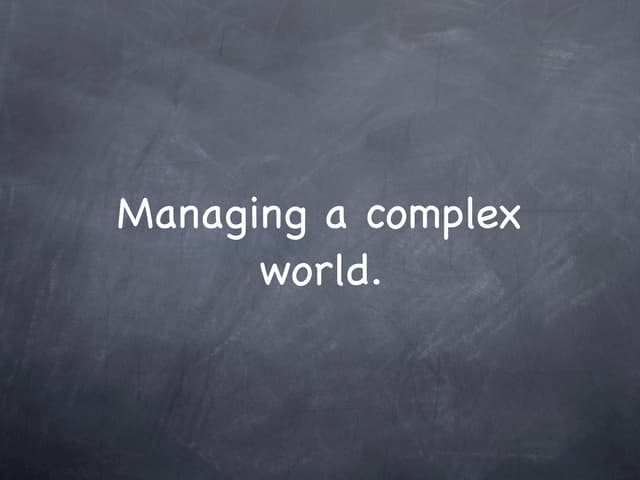 Managing a Complex World