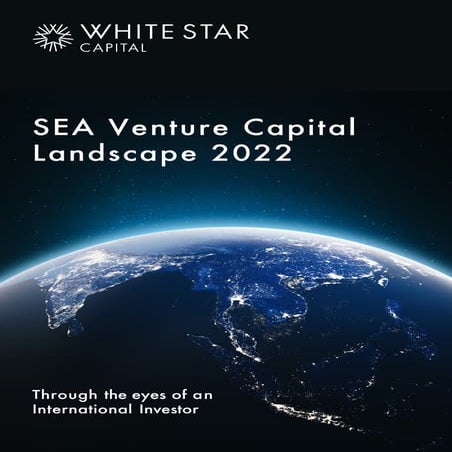 White Star Capital SEA 2022 Venture Capital Landscape