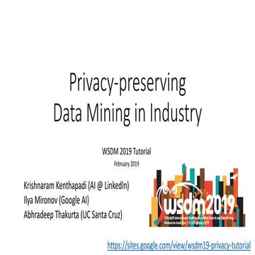 Privacy-preserving Data Mining in Industry (WSDM 2019 Tutorial)
