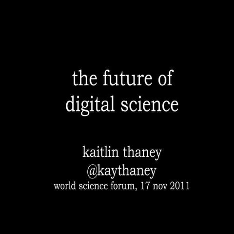 The Future of Digital Science - World Science Forum 2011