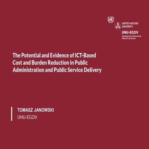 The Potential and Evidence of ICT-Based Cost and Burden Reduction in Public Administration and Public Service Delivery Problem (WSIS Forum 2016, Session 105)