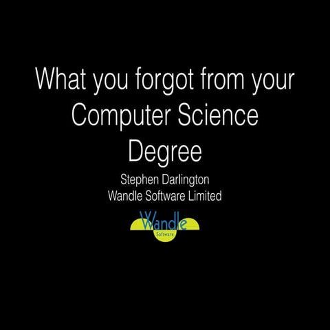 What you forgot from your Computer Science Degree