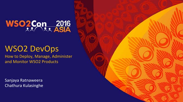 WSO2Con ASIA 2016: WSO2 DevOps: How to Deploy, Manage, Administer and Monitor...