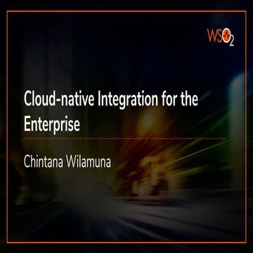 [WSO2 API Day Dallas 2019] Cloud-native Integration for the Enterprise
