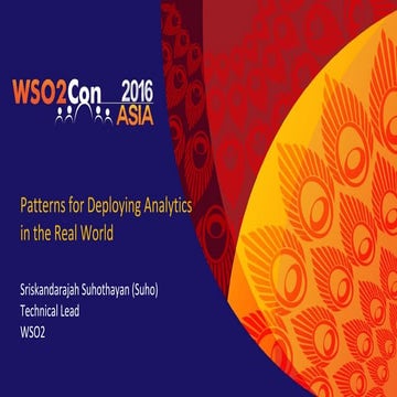 WSO2Con ASIA 2016: Patterns for Deploying Analytics in the Real World